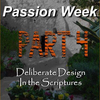 Passion Week Part 4 of 4