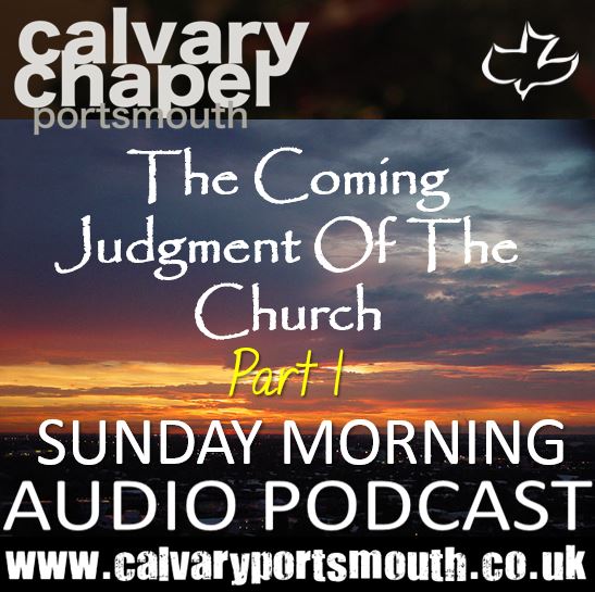  THE COMING JUDGMENT OF THE CHURCH – PART 1