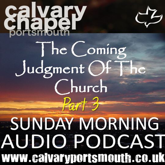 THE COMING JUDGMENT OF THE CHURCH – PART 3