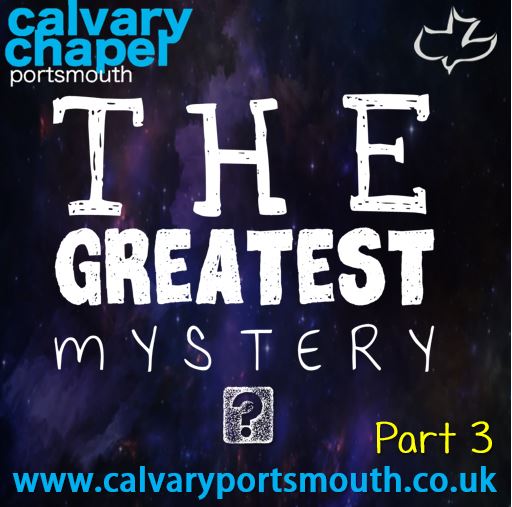 THE GREATEST MYSTERY – PART 3