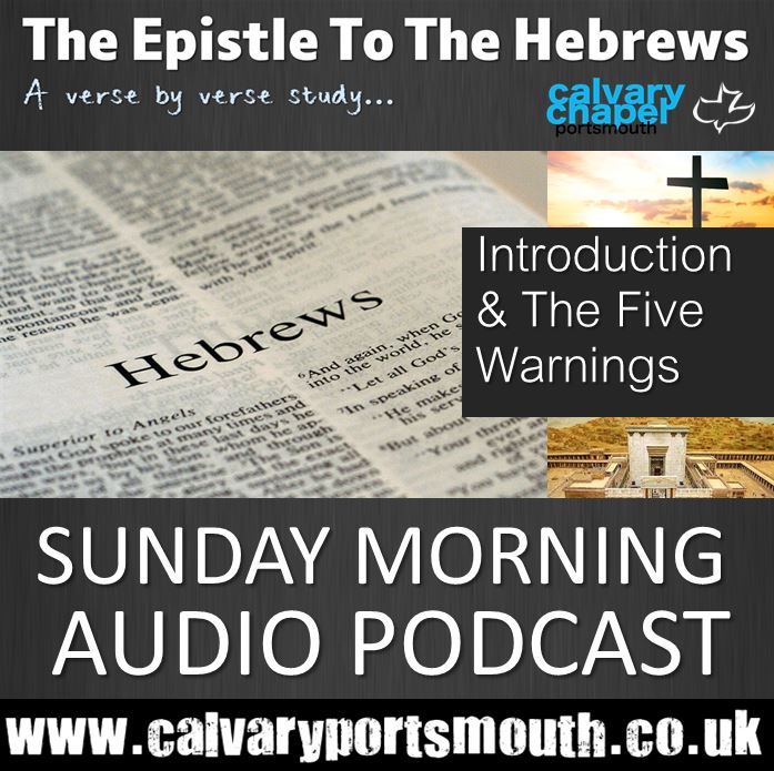 HEBREWS – INTRODUCTION & THE 5 WARNINGS